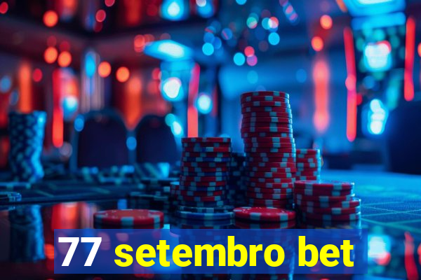 77 setembro bet